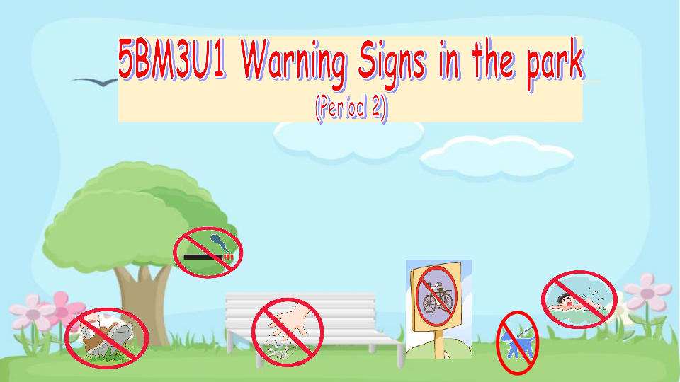 Module 3 Unit 1 Signs Period 2（Warning Signs in the park）课件（19张PPT，内嵌音频）