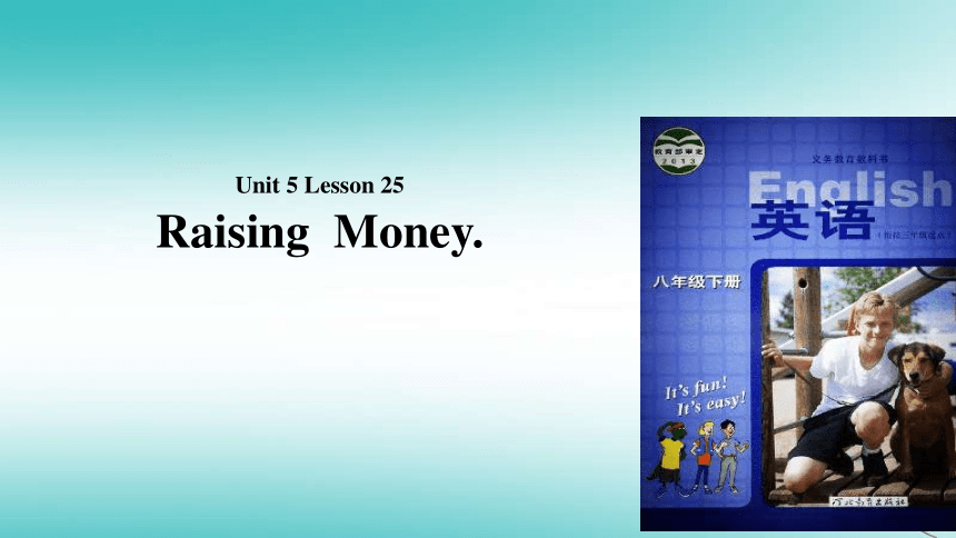 Unit5 Buying and Selling Lesson 25 Raising Money课件(16张)