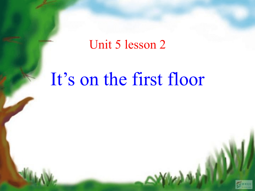 英语三年级下鲁科版（五四制）Unit 5Lesson 2 It’s on the first floor.课件