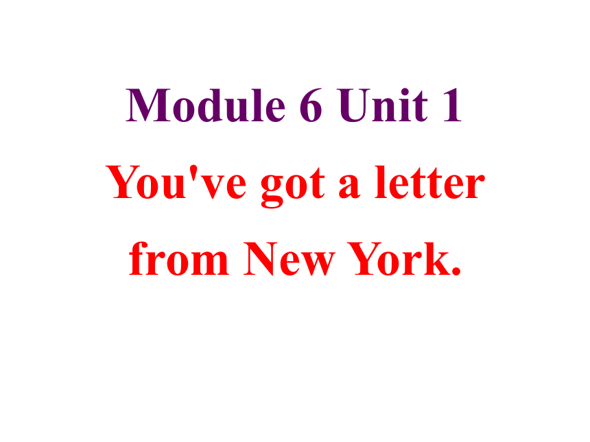 Unit 1 You’ve got a letter from New York  课件   (共20张PPT)