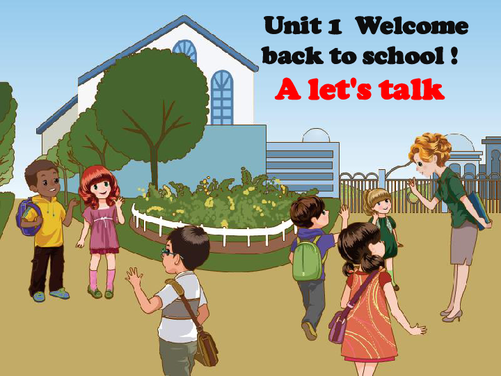 Unit 1 Welcome back to school PA Let's talk 课件 (共19张PPT)