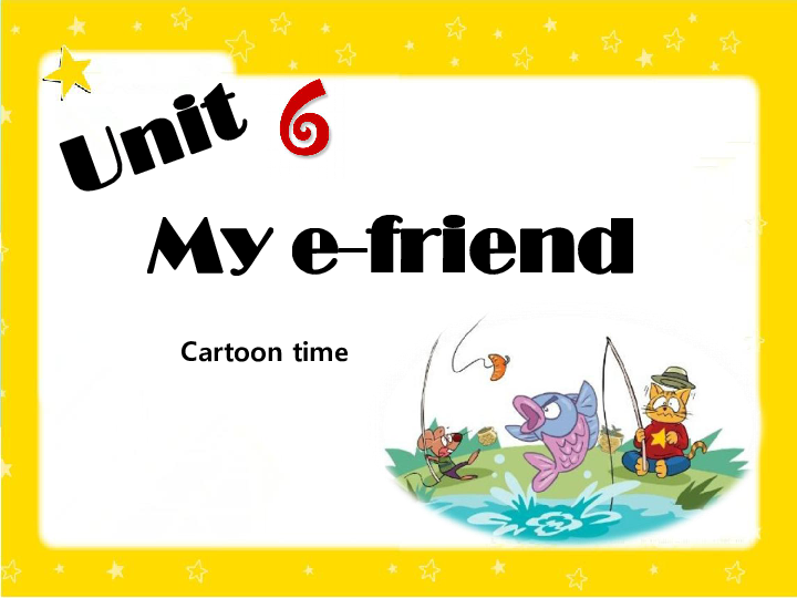 5A Unit6 My e-friend(Cartoon time) 课件+素材（19张PPT）