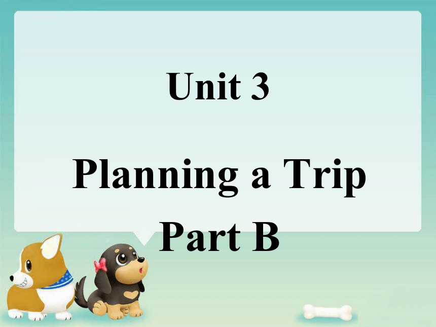 Unit 3 Planning a trip PB 课件