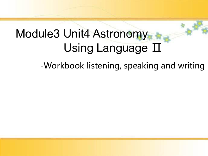 Unit 4 Astronomy： the science of the stars Using Language 课件（21张PPT）