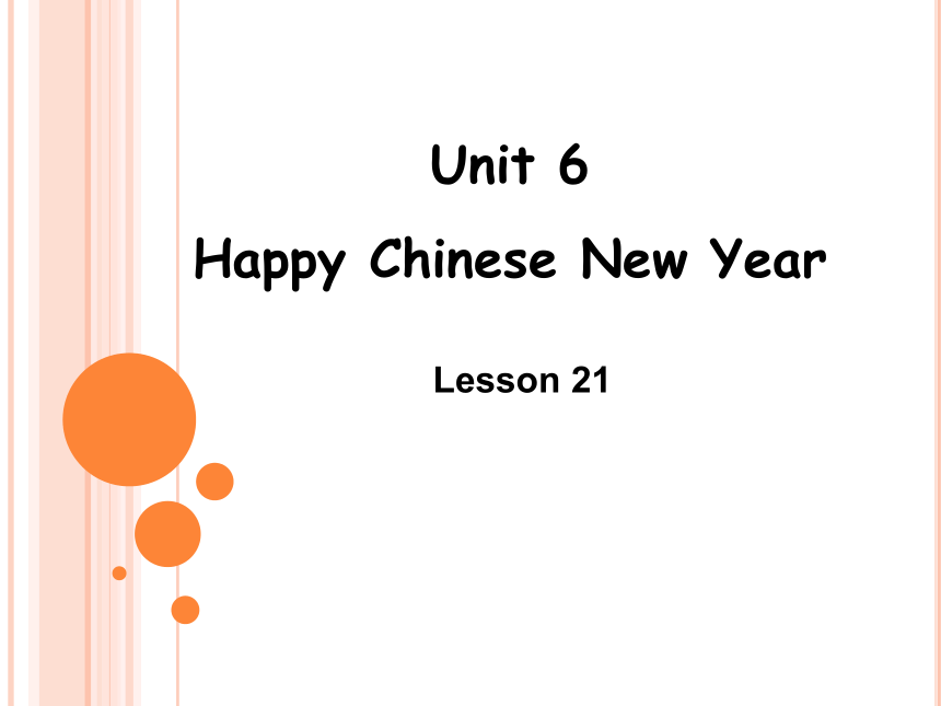 Unit 6 Happy Chinese New Year  Lesson 21课件（共28张PPT）