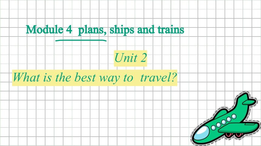 Module 4 Planes Ships And Trains Unit 2 What Is The Best Way module-4-planes-ships-and-trains-unit-2-what-is-the-best-way