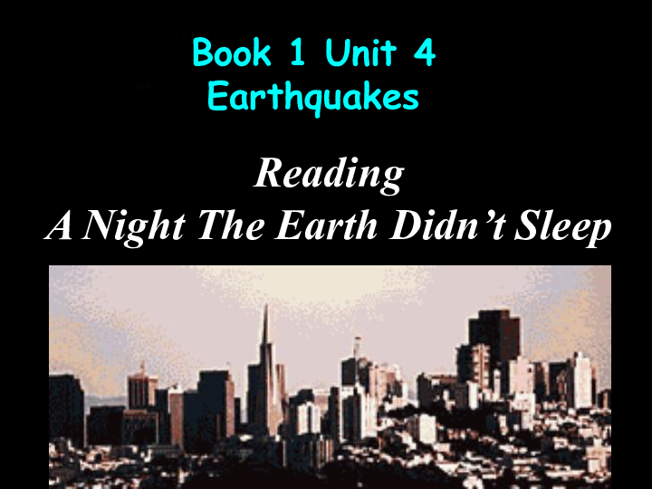 高中英语人教版必修一Unit 4 Earthquakes warming up and reading课件（34张）