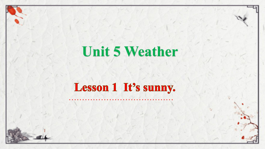 Unit 5 Weather Lesson 1  It’s sunny课件（36张PPT)