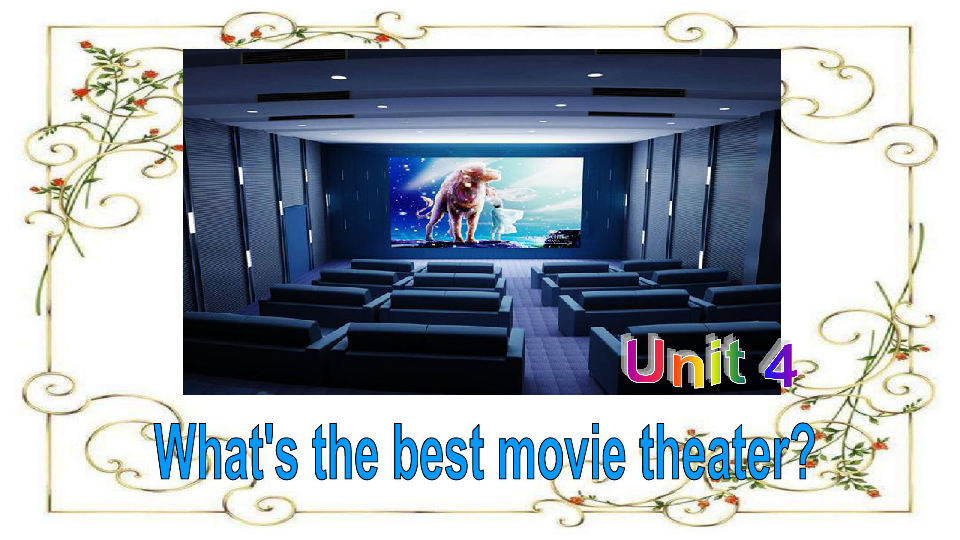 Unit 4 What’s the best movie theater?Section A（GF-3c)课件（23张PPT）