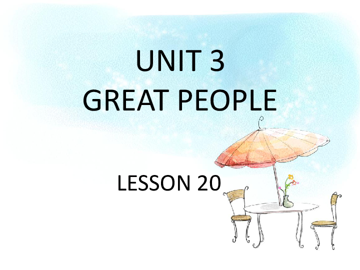 Unit 3 Great people Lesson 20 课件 (共19张PPT)