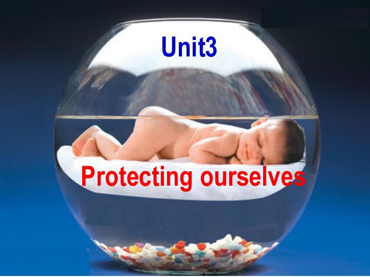 牛津版高中英语Module10 Unit 3 protecting ourselves Reading课件 (共50张PPT)
