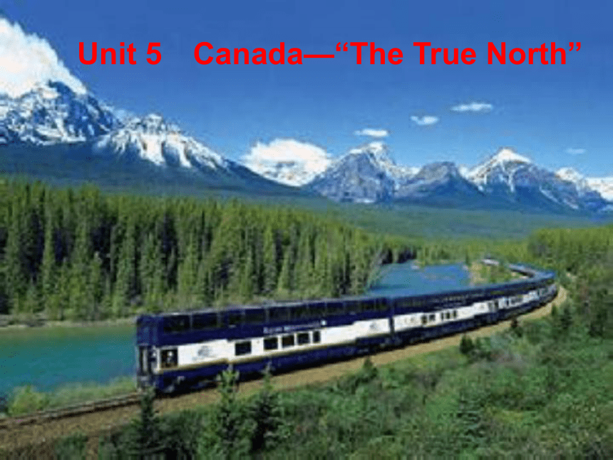 【金版新学案】2015届高考英语（人教版）大一轮复习讲义课件：必修3 Unit5 Unit 5　Canada—“The True North”