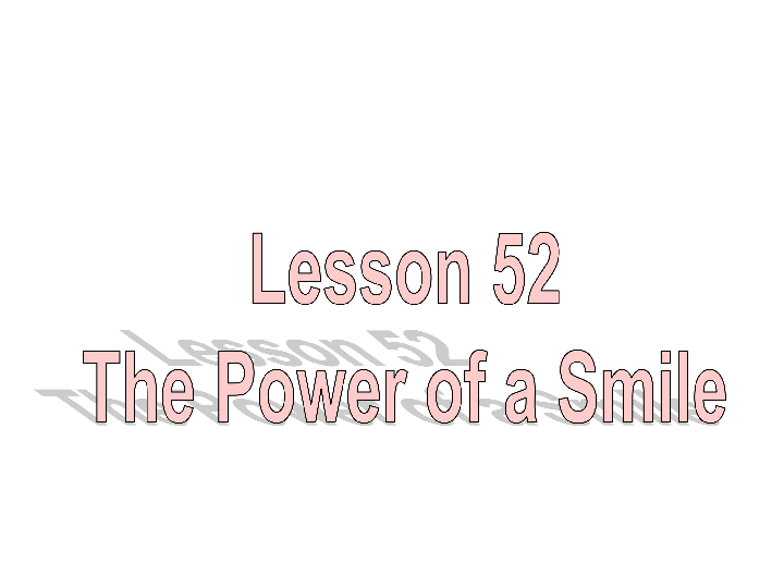 Unit 9 Communication Lesson 52 The Power of a Smile 课件 共38张PPT