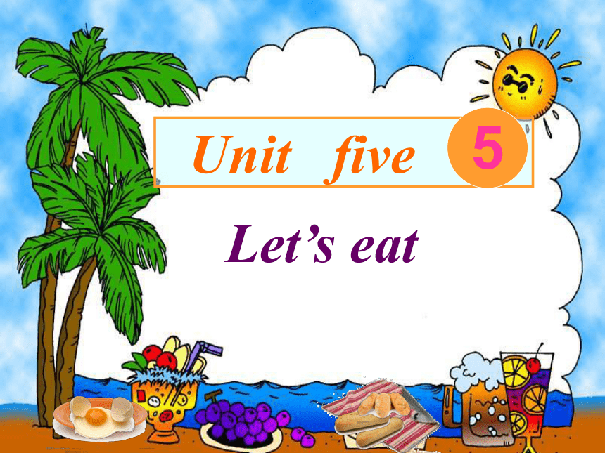 Unit 5 Let’s eat!  第二课时课件