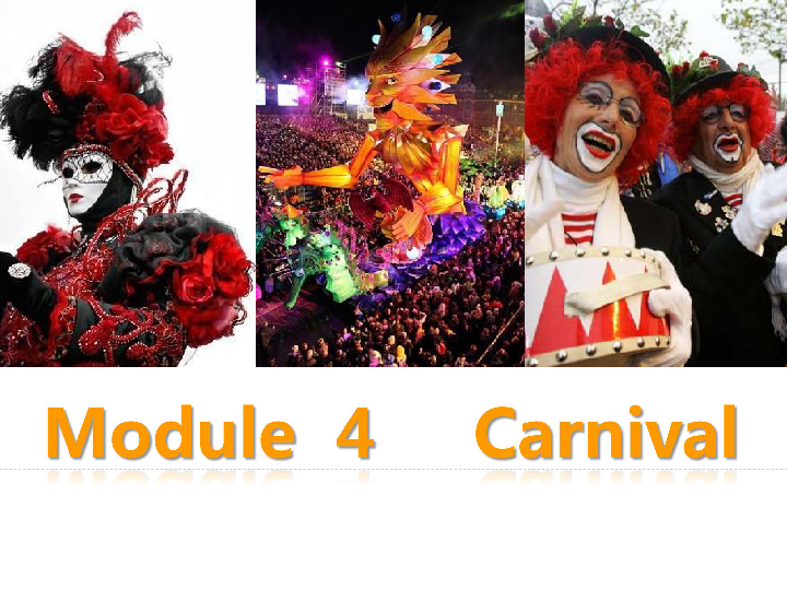 Module 4 Carnival introduction and reading 课件（45张PPT）