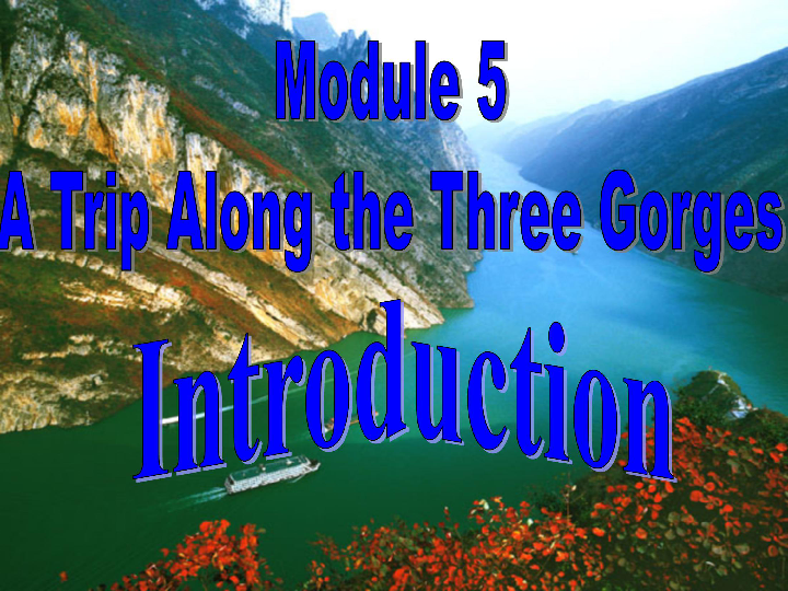外研版必修 4 Module 5 A Trip Along the Three Gorges Introduction课件(共20张PPT)