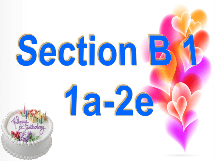 Unit 9 Can you come to my party?(Section B)