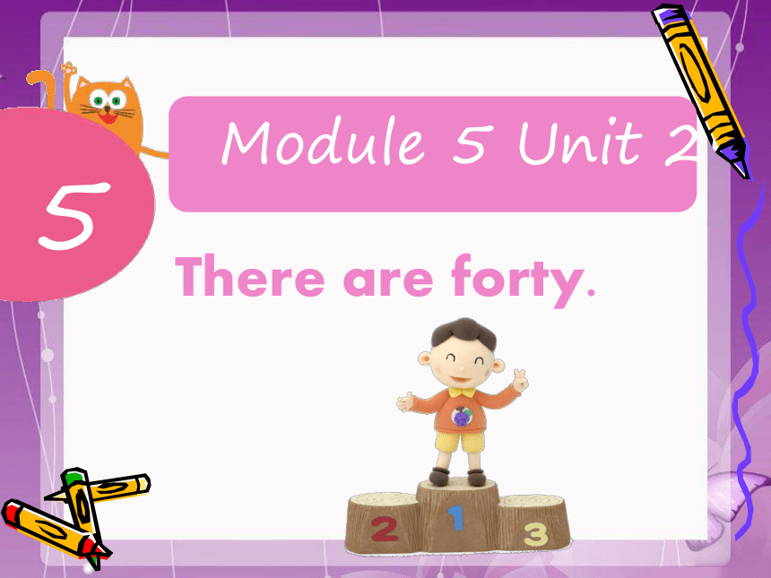 Unit 2 There are forty 课件