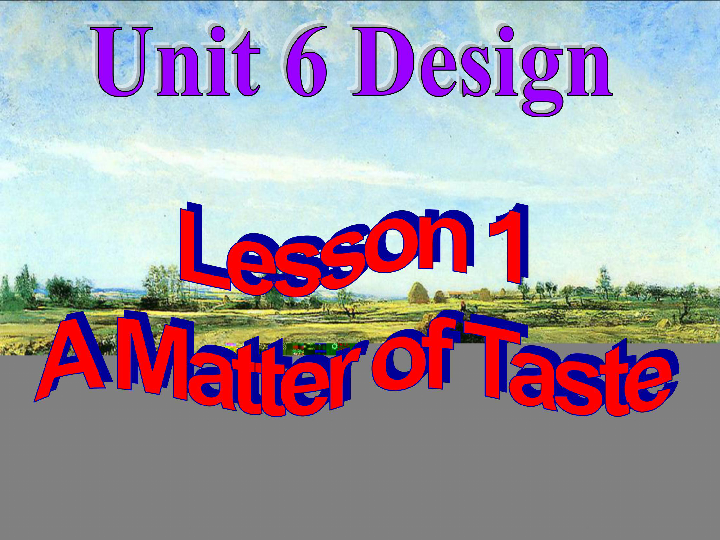 北师大版必修二 英语Unit 6 Design lesson 1   A  Matter of  Taste课件 (共52张PPT)