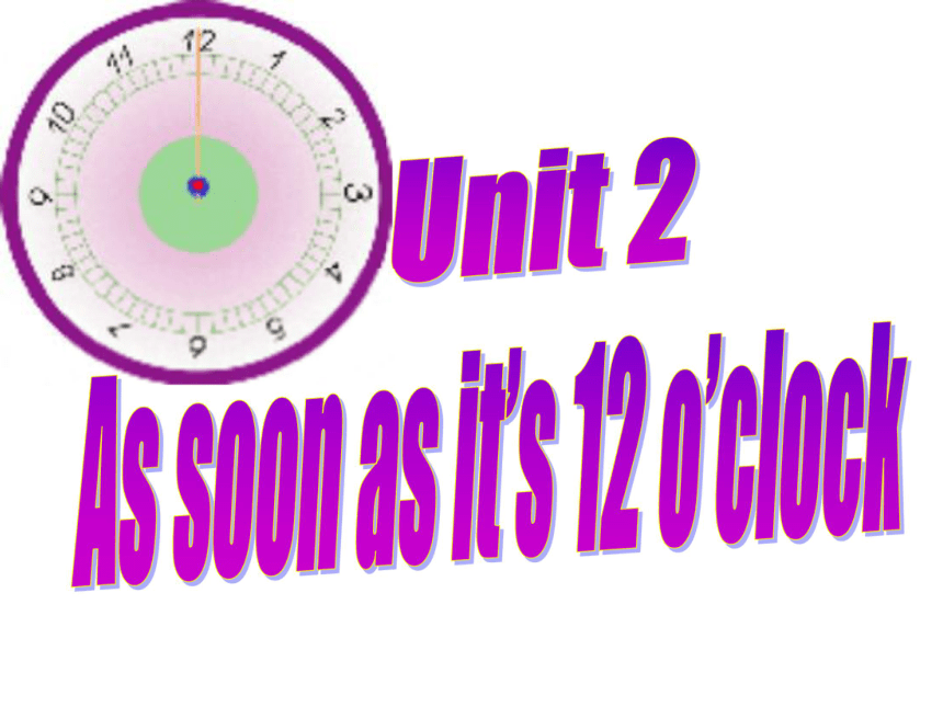 八下 module 8 unit 2 As soon as it’s 12 o’clock. (广东省佛山市)