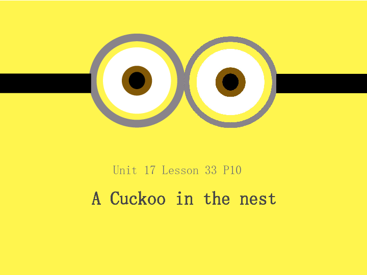 新概念英语青少版2B：Unit 17 A cuckooin the nest 课件（43张PPT）