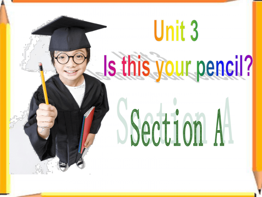 Unit 3 Is this your pencil?  Section A课件(共89张PPT)
