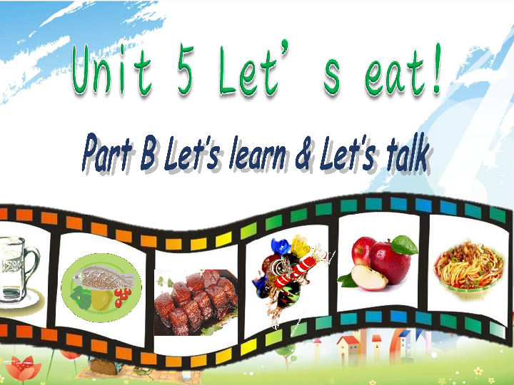 Unit 5 Let’s eat! B Let’s learn & Let’s talk 课件（36张PPT）