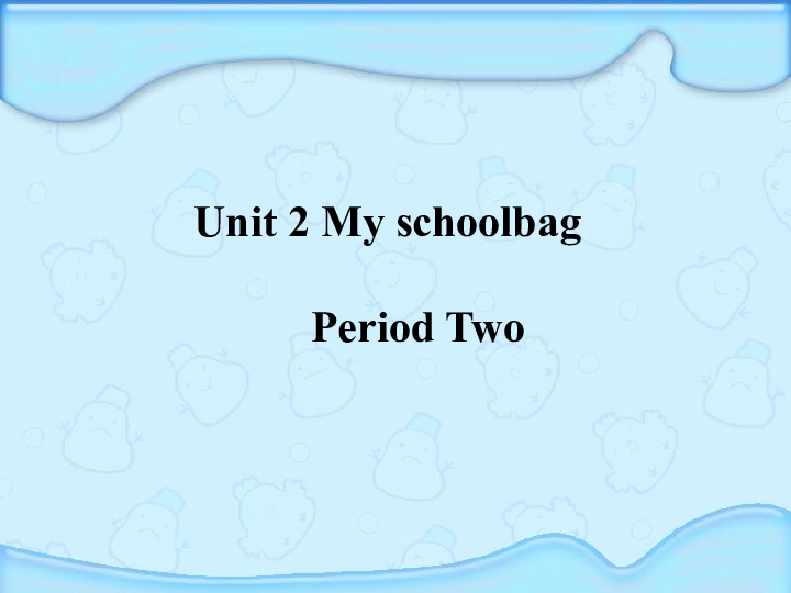 Unit 2 My schoolbag PA Let's learn 课件（22张PPT）
