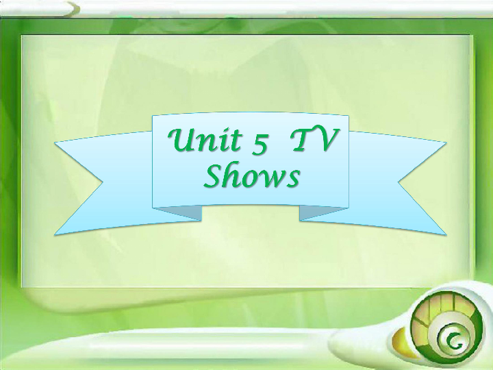 Unit 5 TV Shows Lesson 1  课件(共19张PPT)