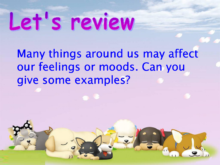 Unit 5 Feeling excited Topic 3 Many things can affect our feelings. Section D 课件27张PPT
