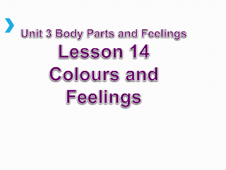 Unit 3 Body Parts and Feelings  Lesson 14 Colours and Feelings课件（16张PPT）