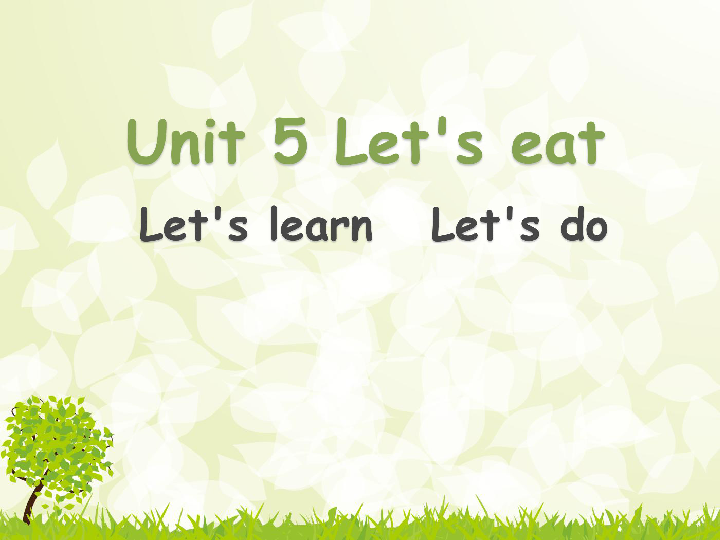 Unit 5 Let’s eat! PA Let’s learn Let’s do 课件（22张PPT）