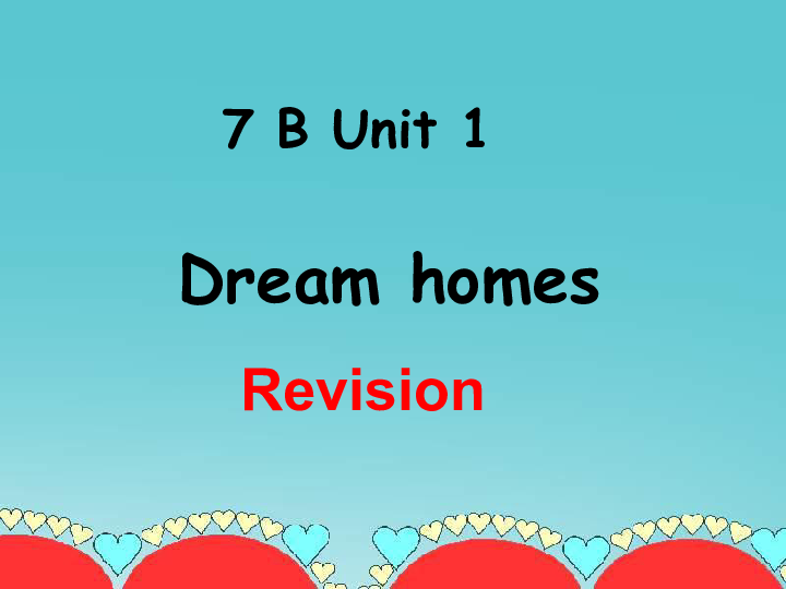 Unit 1 Dream Homes Revision复习课件 (共38张PPT)