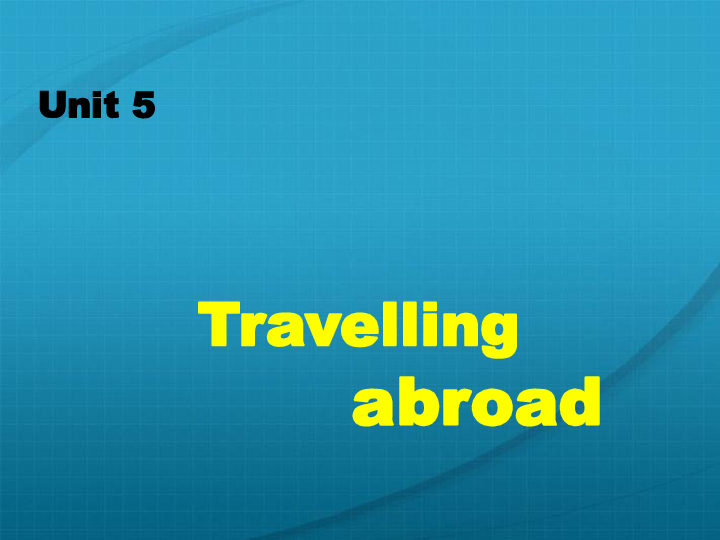 新人教版选修7高中英语Unit 5 Travelling abroad Warming-up课件(共46张PPT)