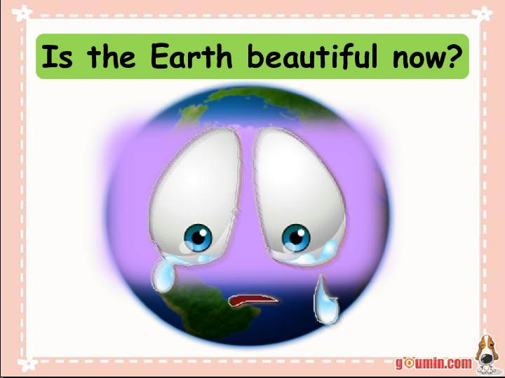 Unit 7 protect the earth Story time 课件（共32张PPT）