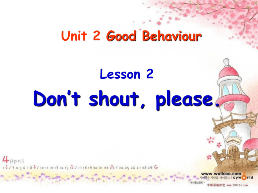 Unit2 Good Behaviour Lesson 2 Don’t shout,please 课件