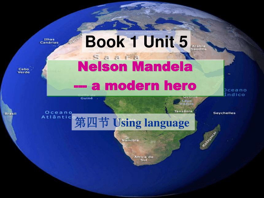 人教版必修Book 1 Unit 5 NelsonMandela—a modern hero Using language 课件（共35张）
