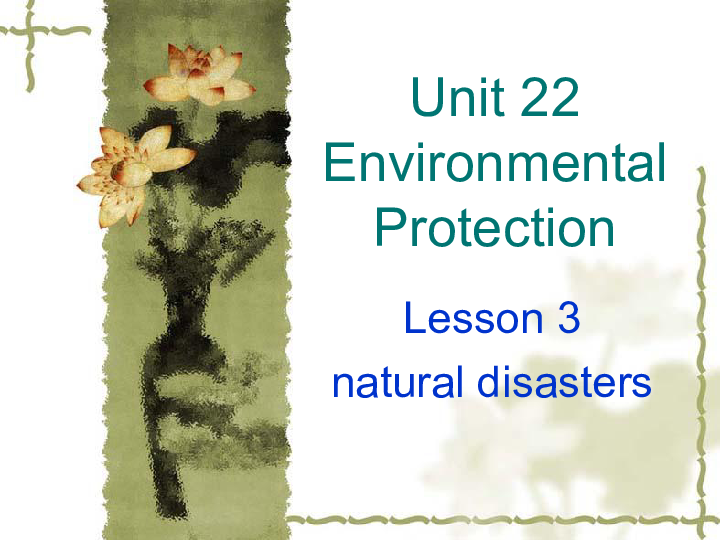 选修模块8 Unit 22 Environmental Protection  Lesson 3 Natural Disasters 课件（45张）