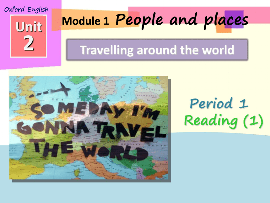 Unit 2 Travelling around the world-Period reading 课件.ppt