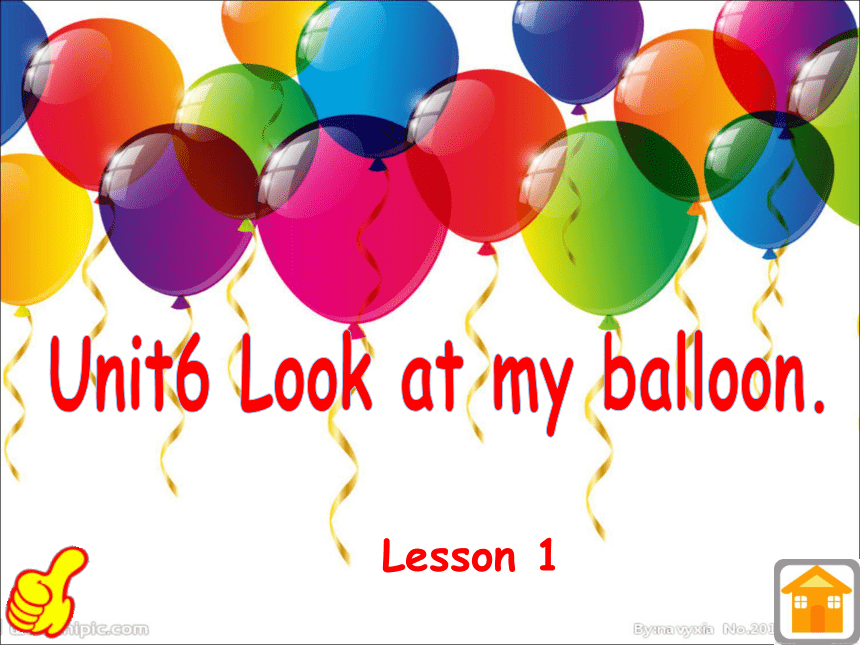 Unit 6 Look at my balloon Lesson 1 课件