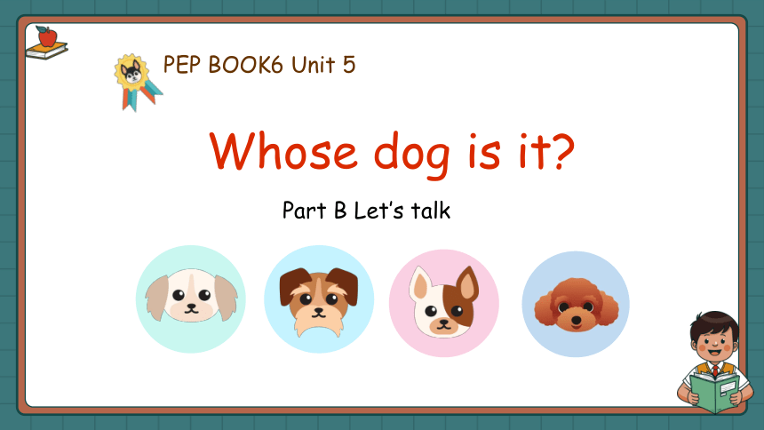 【优质课件】Unit 5 Whose Dog Is It Part B Let’s Talk 课件+素材(共33张PPT)-21世纪教育网