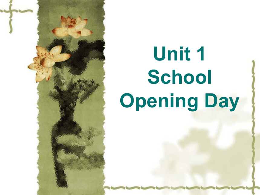 Unit 1 School Opening Day 课件