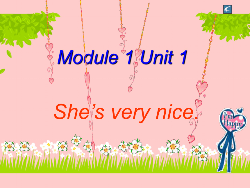 Module 1>Unit 1 She’s very nice.课件