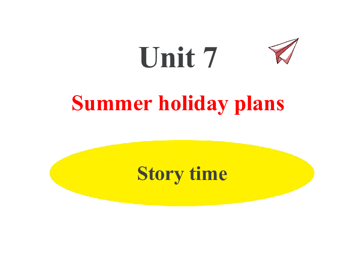 Unit 7 Summer holiday plans Story time 课件(23张PPT)