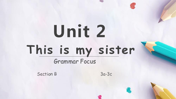 人教版七年级英语上册Unit 2 This is my sister. Section A Grammar Focus（3a-3c）课件（共36张PPTWPS打开）