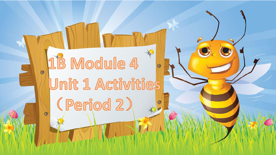 Module 4 Unit 1 Activities P2 课件（19张PPT，内嵌素材）