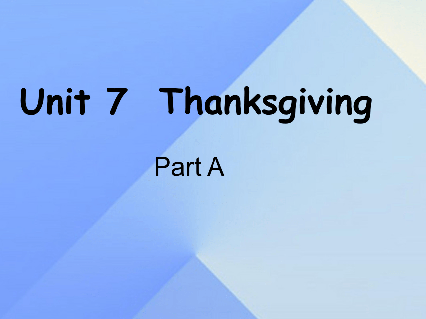 Unit 7 Thanksgiving Part A 课件