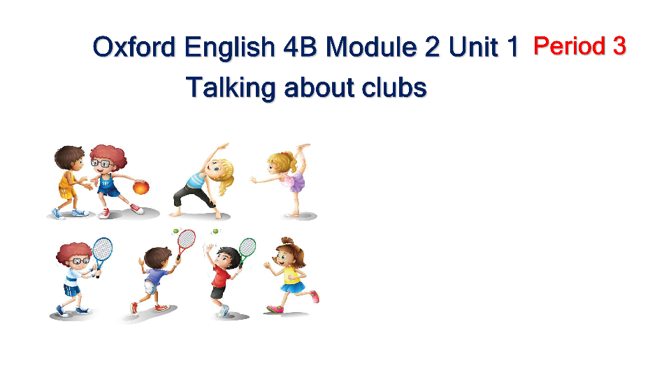 Module 2 Unit 1 Sports Period 3（Talking about clubs）课件（30张PPT）