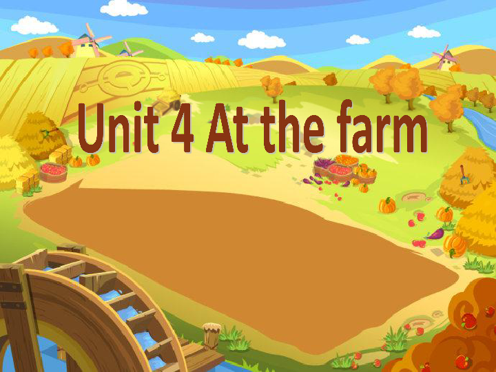 Unit 4 At the farm 课件（共34张PPT）