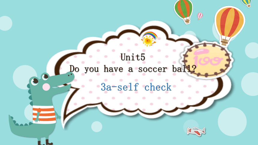 Unit 5 Do you have a soccer ball? Section B 3a-selfcheck(共18张PPT)-21世纪教育网